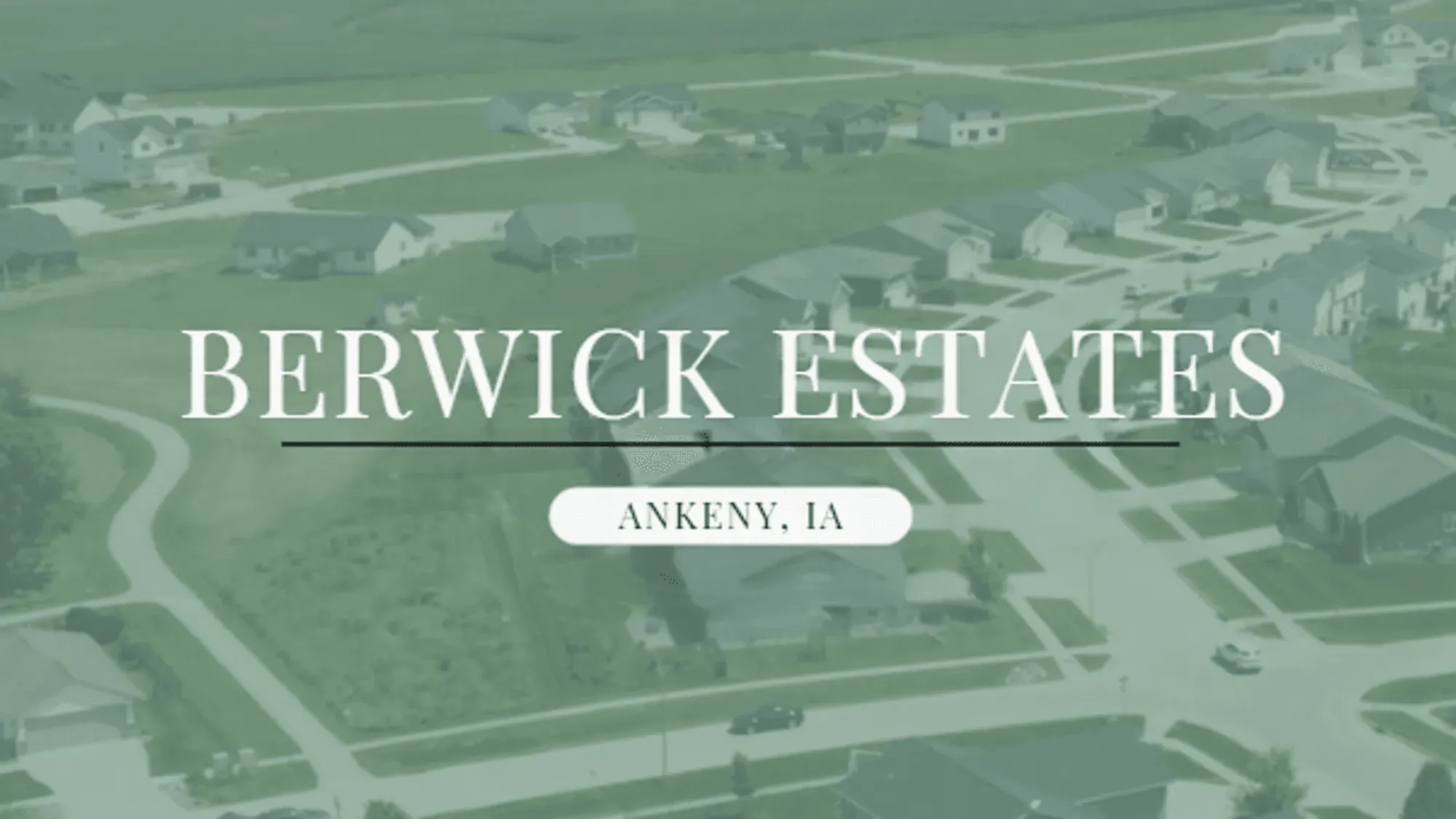 Berwick Estates - Ankeny, IA